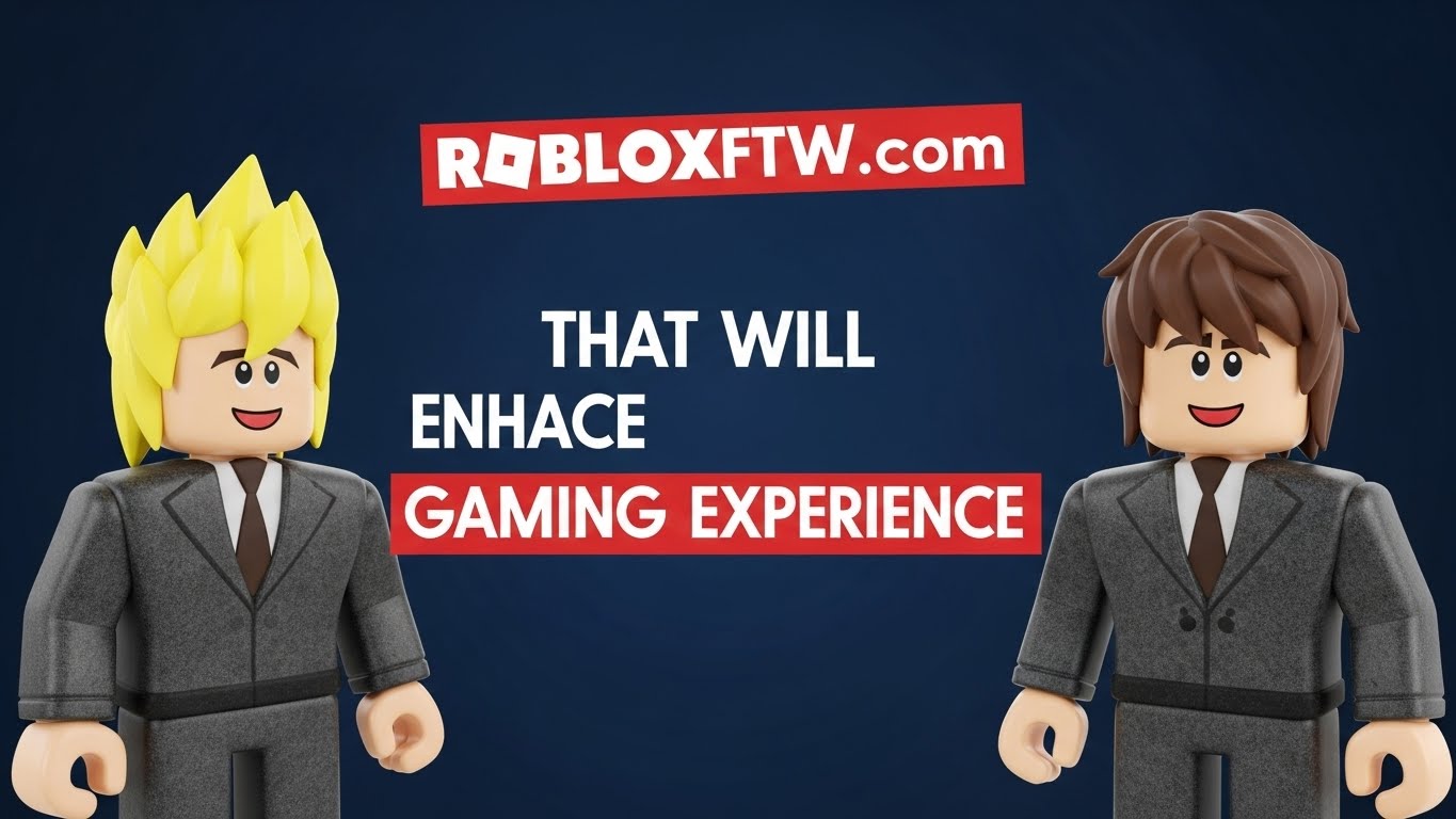 RobloxFTW.com: That Will Enhance Your Gaming Experience